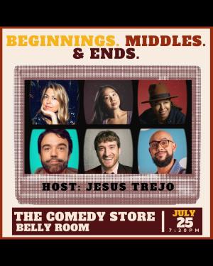Beginnings. Middles. Ends. Hosted by Jesus Trejo with Chaunte Wayans, Chris Garcia, Leslie Liao, Nic Novicki, Amy Silverberg
