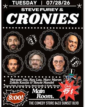 *JUST ADDED: Howie Mandel* Steve Furey & Cronies - Morgan Jay, Ray Lau, Marc Maron, Zoltan Kaszas, George Perez +more!
