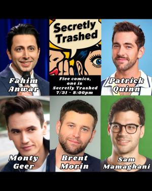 *2 Tickets Remaining* Secretly Trashed with Fahim Anwar, Brent Morin, Monty Geer, Sam Mamaghani, and Patrick Quinn