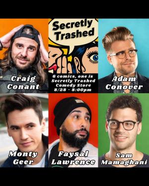 Secretly Trashed with Craig Conant, Adam Conover, Monty Geer, Sam Mamaghani and Faysal Lawrence!