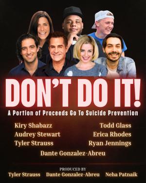 DON'T DO IT! with Tyler Strauss, Dante Gonzalez-Abreu, Todd Glass, Ryan Jennings, Kiry Shabazz, Audrey Stewart, Erica Rhodes, Ryan Jennings