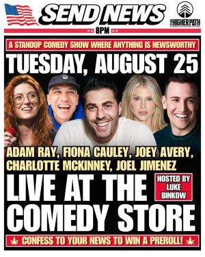 *Low Ticket Warning* Send News - Adam Ray, Joey Avery, Fiona Cauley, Charlotte McKinney, Joel Jimenez +more!
