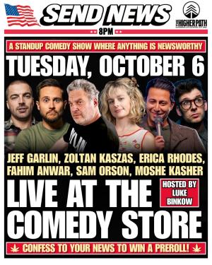 *Low Ticket Warning* Send News - Jeff Garlin, Erica Rhodes, Zoltan Kaszas, Moshe Kasher, Sam Orson, Fahim Anwar +more!