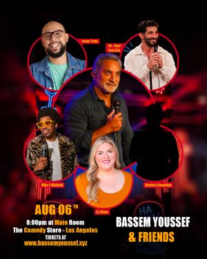 Bassem Youssef & Friends with Jesus Trejo, Paul Elia, Mike E Winfield, Liz Blanc, Surprise Guest