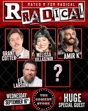 Rated R for RADICAL with Grant Cotter! Melissa Villasenor, Amir K, Ed Larson, Surprise Guest +more!
