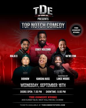 *SOLD OUT* TDE Presents Top Notch Comedy with Corey Holcomb, Malik B, Na'im Lynn, Doknow, Kanisha Buss, Lance Woods +more!