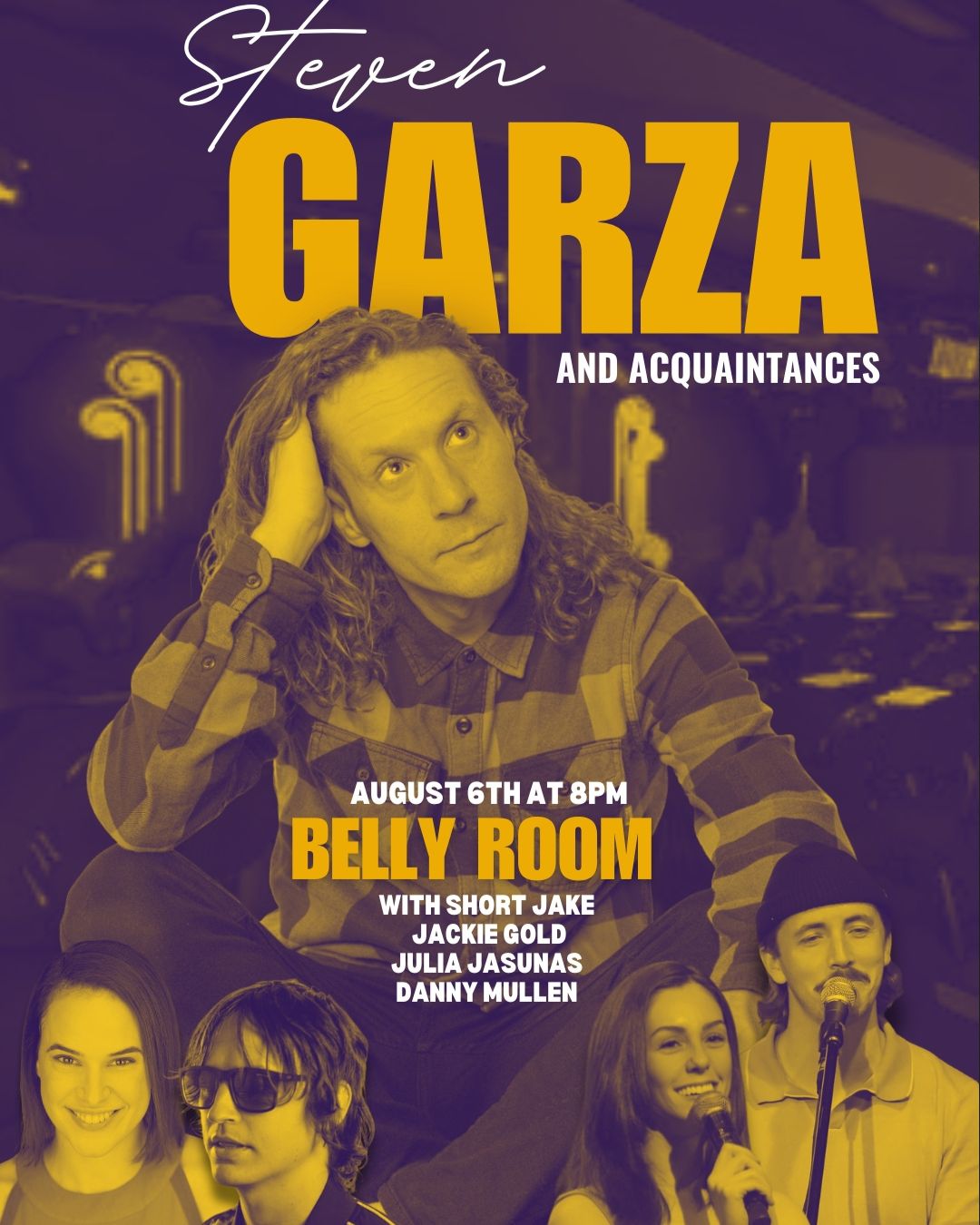 Flyer for Steven Garza & Acquaintances with Jake Smith, Jackie Gold, Danny Mullen, Julia Jasunas +more!