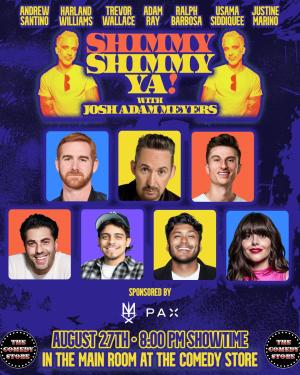 *Low Ticket Warning* Shimmy Shimmy Ya w/ Josh Adam Meyers - Usama Siddiquee, Ralph Barbosa, Andrew Santino, Harland Williams, Adam Ray, Trevor Wallace, Justine Marino +more!