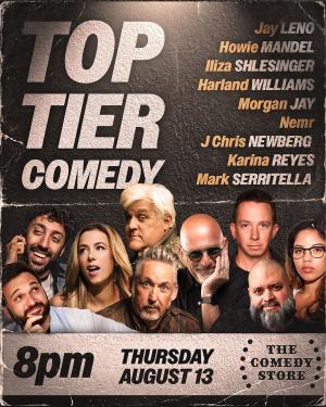 Top Tier Comedy - Jay Leno, Howie Mandel, Iliza Shlesinger, Harland Williams, Nemr, J Chris Newberg, Karina Reyes, Mark Serritella +more!
