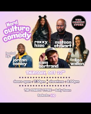 Nerd Culture Comedy - Jordan Conley, Cam Bertrand, Roxxy Haze, Mateen Stewart, Lisa Wallen