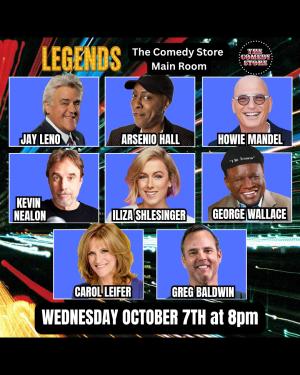 Legends - Iliza Shlesinger, Jay Leno, Howie Mandel, Arsenio Hall, Kevin Nealon, George Wallace, Carol Leifer +more!