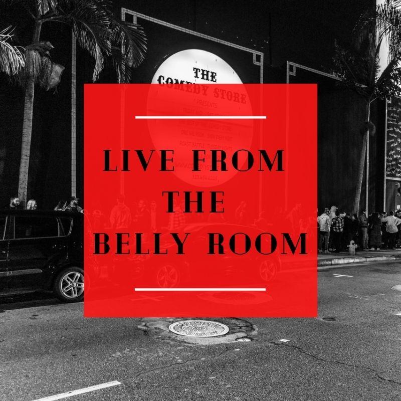 Tickets for Live from the Belly Room in Los Angeles from Comedy Store