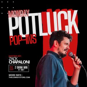 *SOLD OUT* Potluck Pop Ins with 40 Comics + Huge Surprise Guests! Hosted by Zack Chapaloni