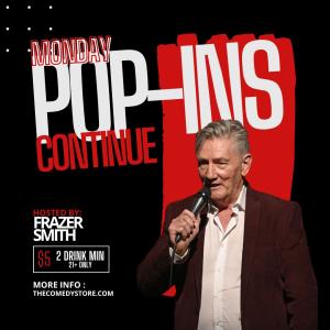 *SOLD OUT* Pop-Ins Continued! Hosted by Frazer Smith