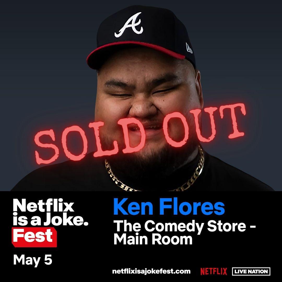 Tickets for *SOLD OUT* Ken Flores: Netflix is a Joke Festival in Los ...