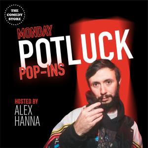 Potluck Pop Ins with 40 Comics + Huge Surprise Guests! Hosted by Alex Hanna