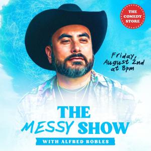 *SOLD OUT* THE MESSY SHOW WITH ALFRED ROBLES