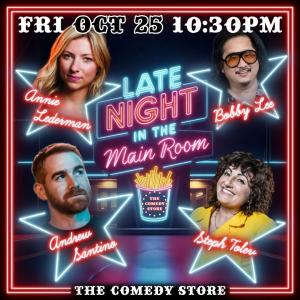 *Low Ticket Warning* Late Night in the Main Room - Andrew Santino, Bobby Lee, Annie Lederman, Steph Tolev +more!