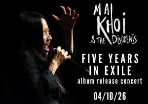 Mai Kh&ocirc;i & the Dissidents - Five Years in Exile