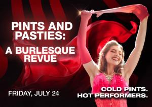 PINTS AND PASTIES: A BURLESQUE REVUE