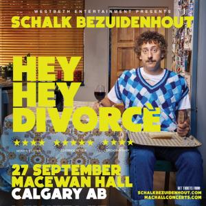 SCHALK BEZUIDENHOUT: HEY HEY DIVORCE