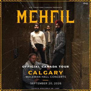 EYP Canada Presents: MEHFIL &mdash; Live in Calgary!
