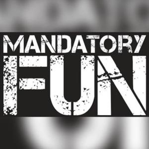 MANDATORY FUN - Wednesday - 8PM