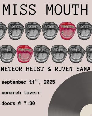 Miss Mouth, Meteor Heist, Ruven Sama