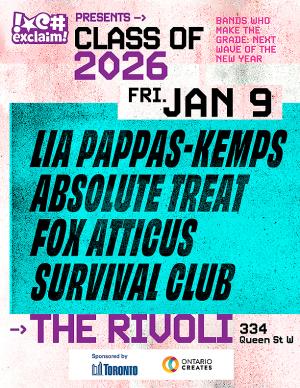 Exclaim!'s Class Of 2026: Show #1