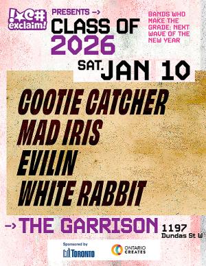 Exclaim!'s Class Of 2026: Show #2