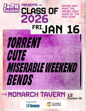 Exclaim!'s Class Of 2026: Show #3