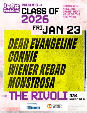 Exclaim!'s Class Of 2026: Show #5