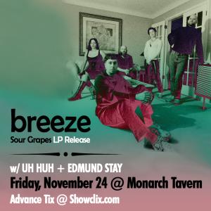 Breeze (LP Release) w/ Uh Huh, Edmund Stay