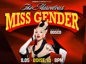 The Marvelous Miss Gender starring BOSCO