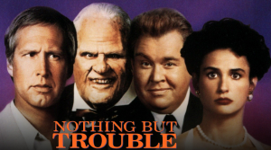 Nothing But Trouble (1991)