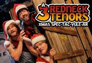 3 Redneck Tenors Xmas Spec-Tac-Yule-Ar