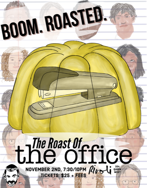 Tickets for BOOM. ROASTED.. The Roast Of The Office in Toronto from