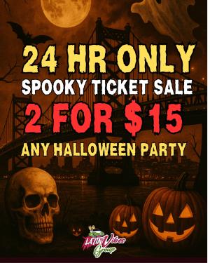 $15 2X1 SPOOKY TICKET SALE (ANY HALLOWEEN EVENT)