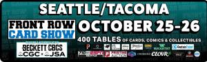 Front Row Card Show Seattle Tacoma 2025 Oct 25-26
