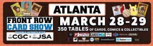 Front Row Card Show Atlanta 2026 Mar 28-29