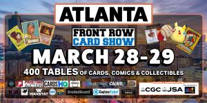 Front Row Card Show Atlanta 2026 Mar 28-29