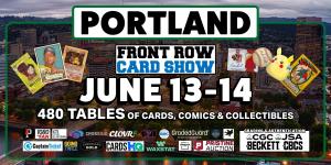 Front Row Card Show Portland 2026 June 13-14