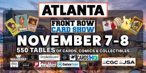 Front Row Card Show Atlanta 2026 Nov 7-8