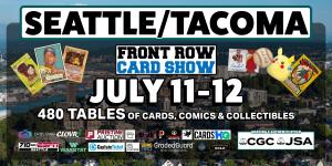 Front Row Card Show Seattle Tacoma 2026 July 11-12
