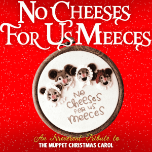 No Cheeses For Us Meeces