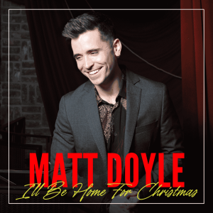 Matt Doyle: I'll Be Home For Christmas
