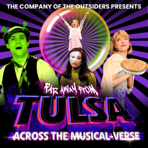 Far Away From Tulsa: Across The Musical-Verse