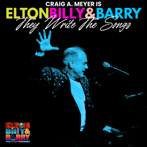 Craig A Meyer is Elton, Billy, and Barry