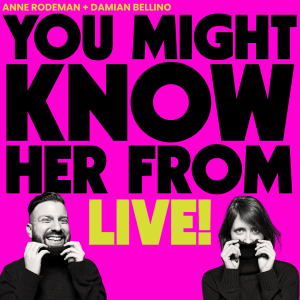 You Might Know Her From, Live!