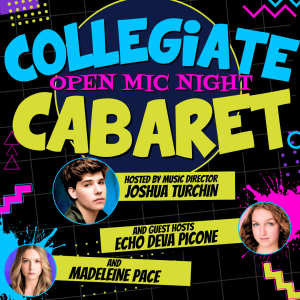 Collegiate Cabaret: Open Mic Night